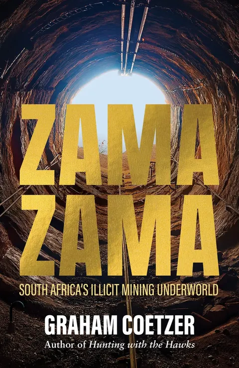 Zama Zama: South Africa's Illicit Mining Underworld cover